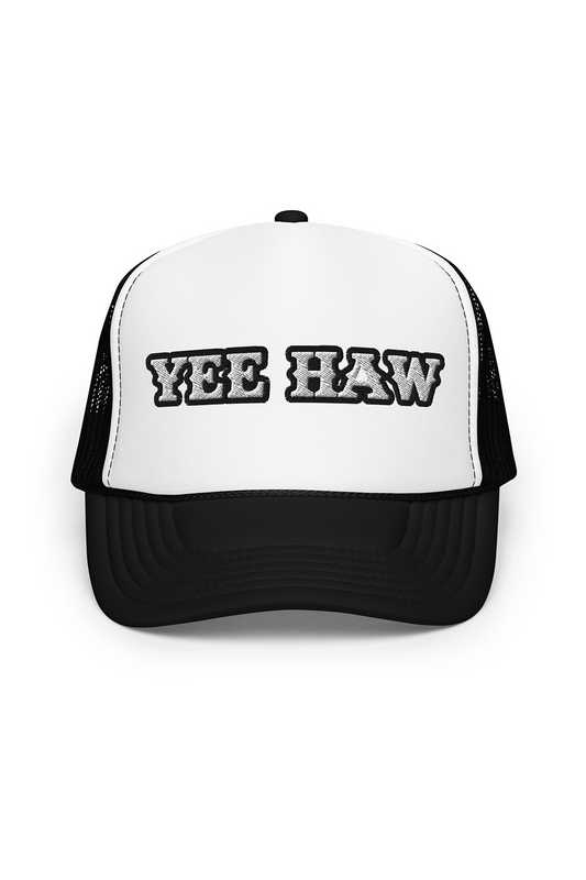 Yee Haw Foam trucker hat